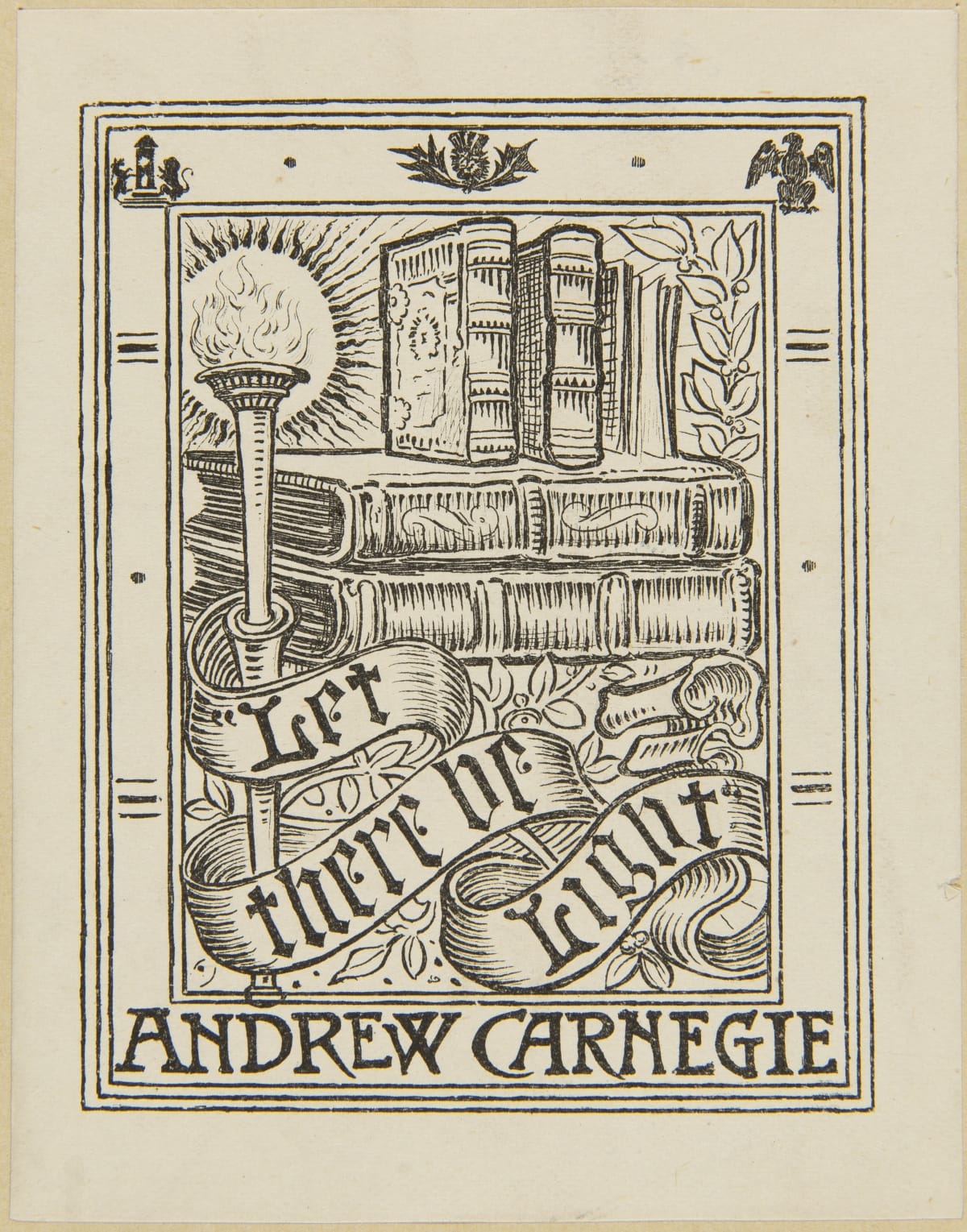 Andrew Carnegie Bookplate, circa 1915 Bookplate from Andrew Carnegie depicting a stack of books with a torch and the motto "Let there be light"